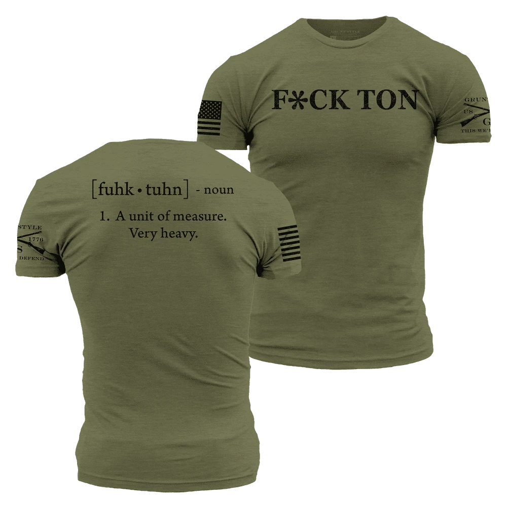 F*ck Ton T-Shirt - Military Green