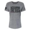 Women's Embrace The Suck Relaxed Fit T-Shirt - Grey Triblend